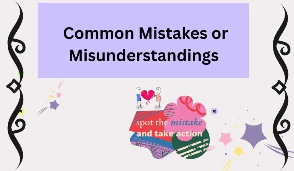 Common Mistakes or Misunderstandings 