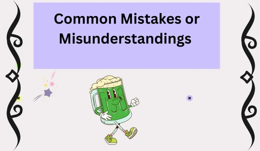 Common Mistakes or Misunderstandings 