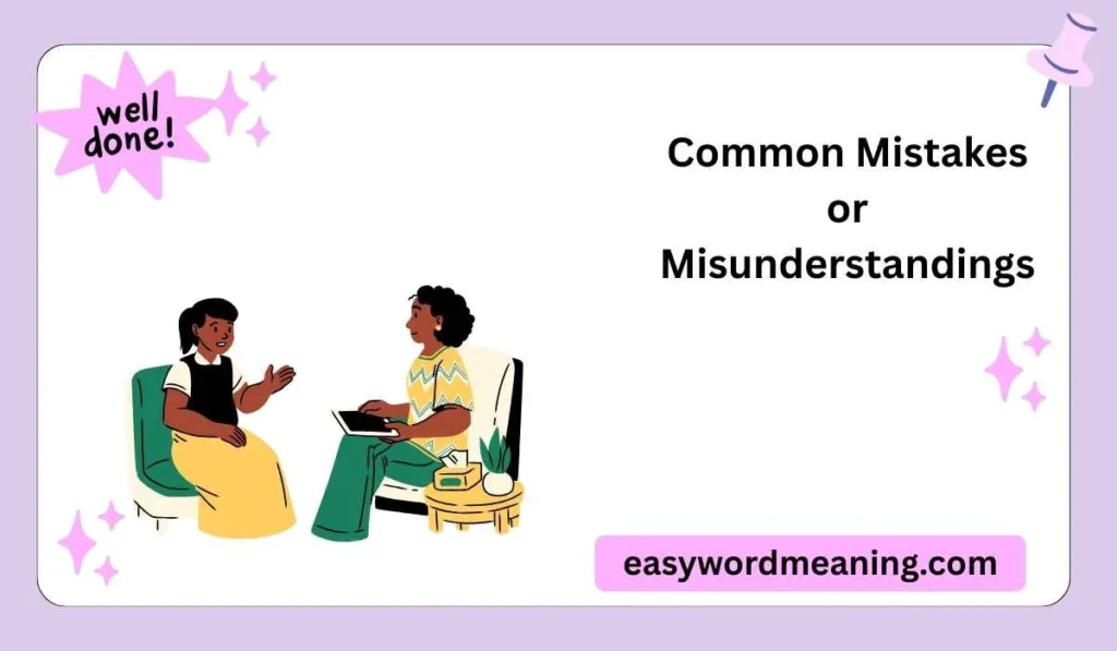 Common Mistakes or Misunderstandings