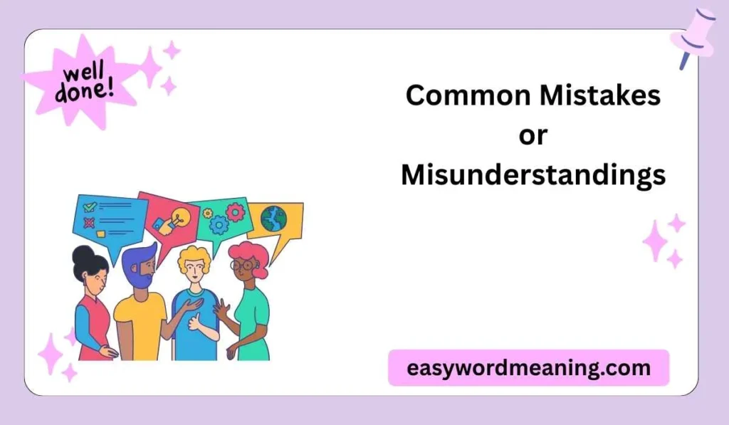 Common Mistakes or Misunderstandings
