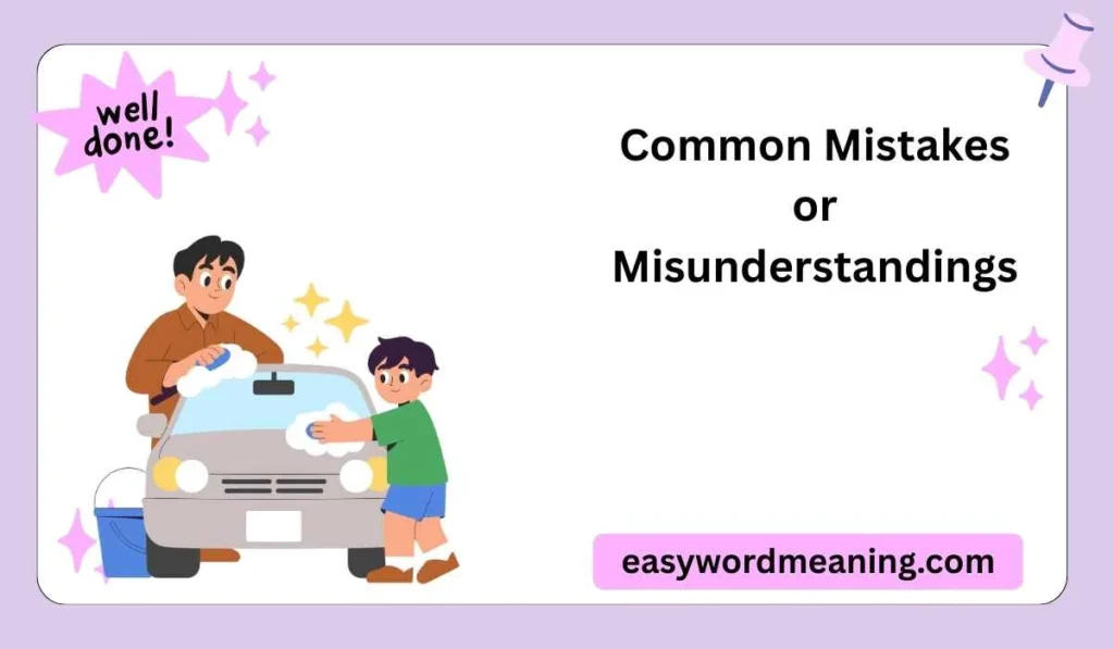 Common Mistakes or Misunderstandings