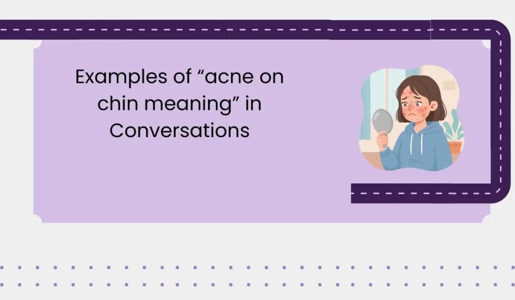 Examples of “acne on chin meaning” in Conversations