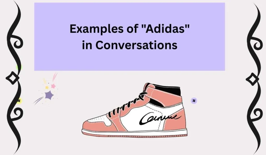 Examples of "Adidas" in Conversations