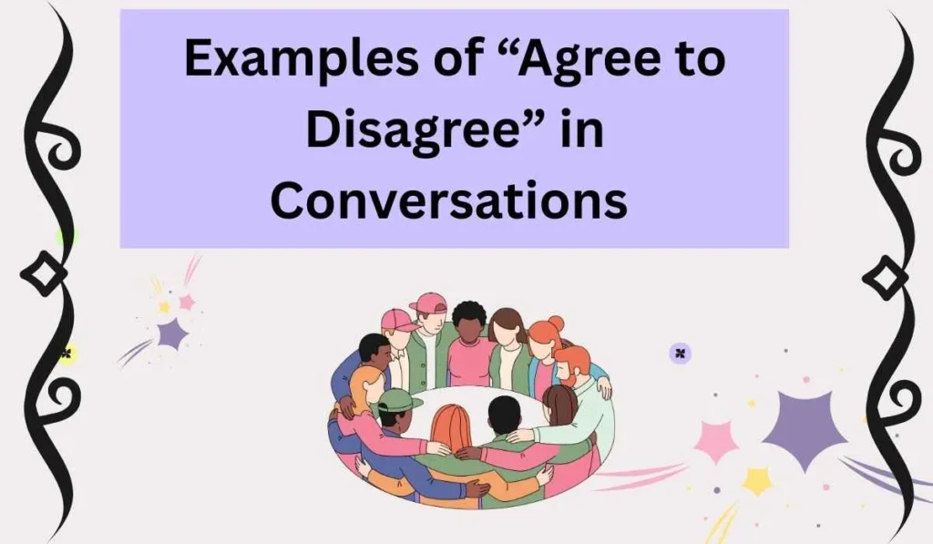 examples-of-agree-to-disagree-in-conversations