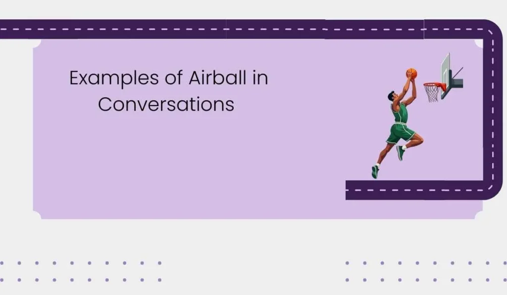 Examples of Airball in Conversations 