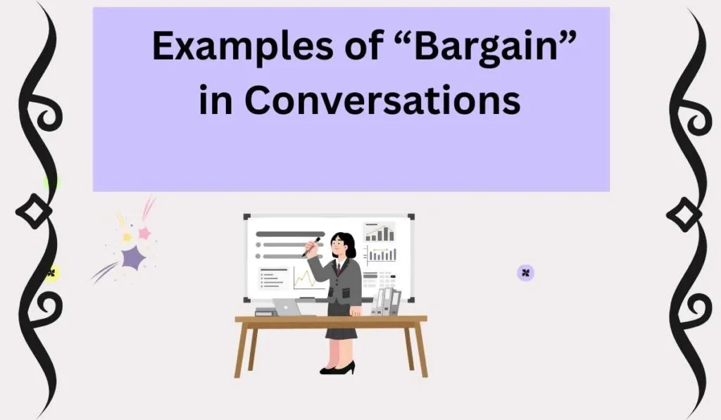 Examples of “Bargain” in Conversations 