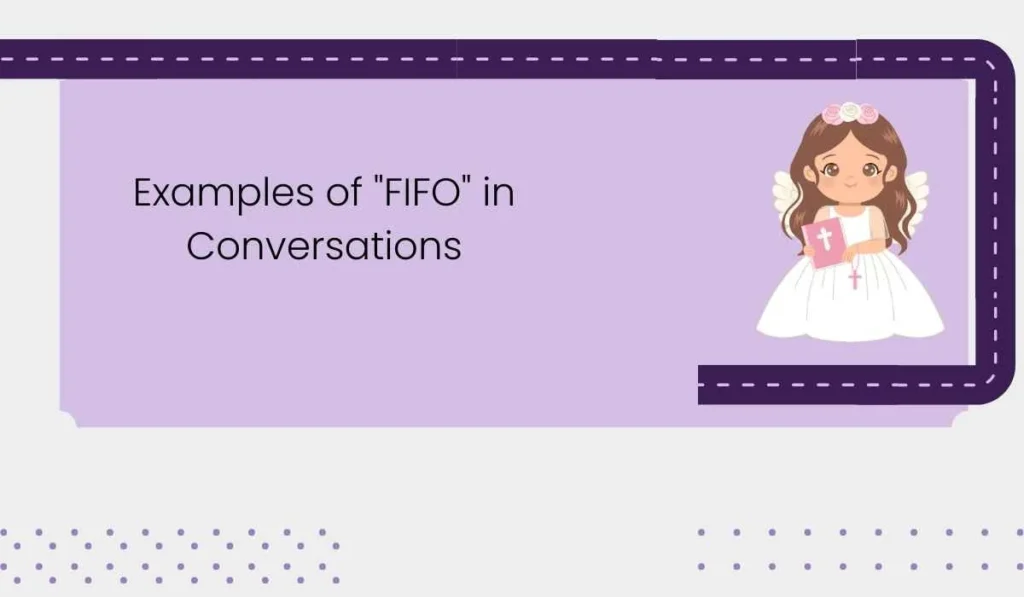 Examples of "FIFO" in Conversations