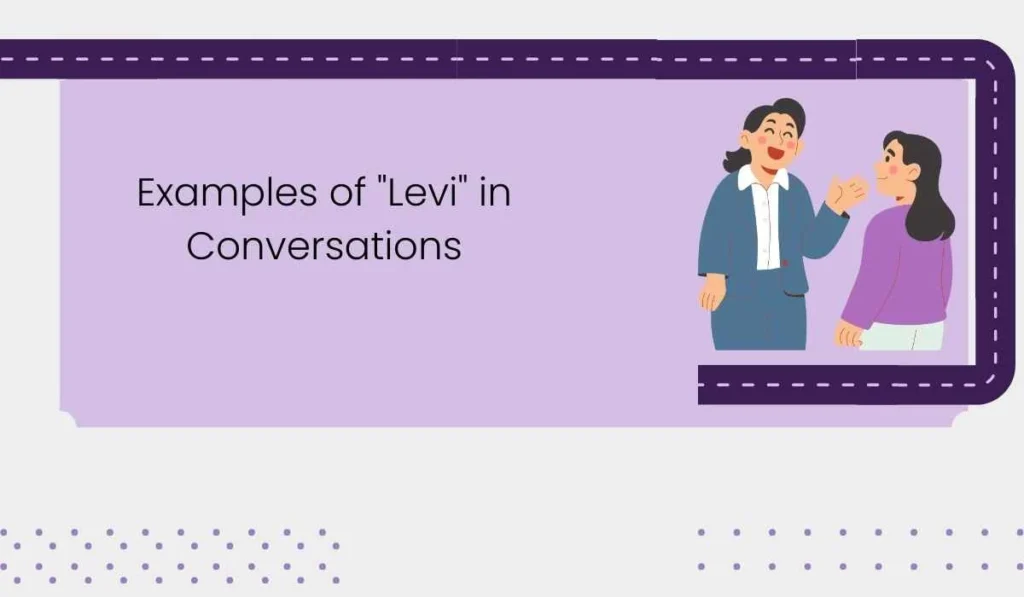 Examples of "Levi" in Conversations