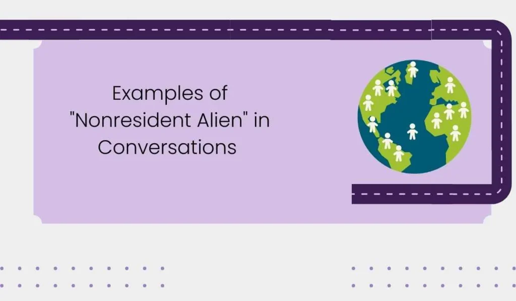 Examples of "Nonresident Alien" in Conversations 