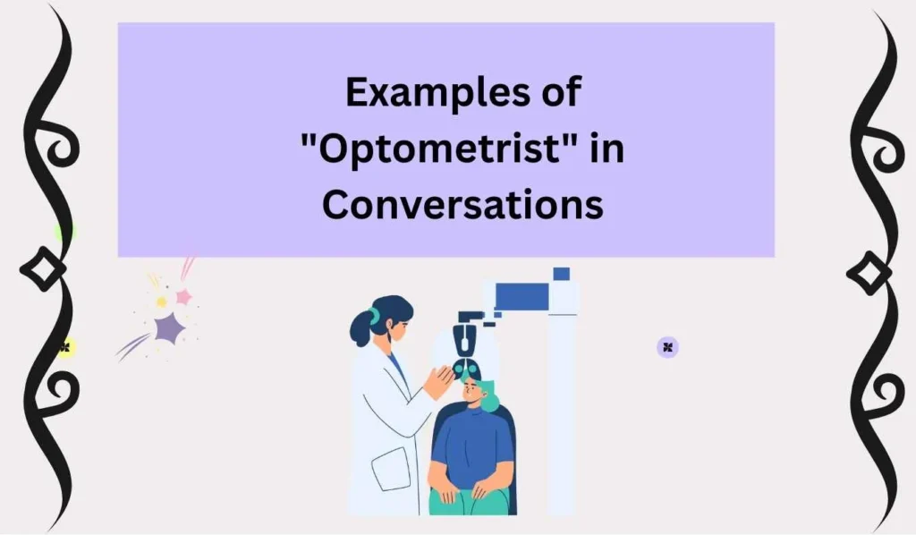 Examples of "Optometrist" in Conversations