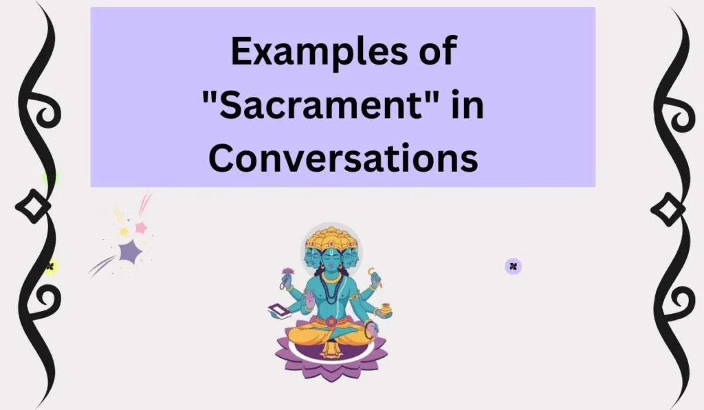 Examples of "Sacrament" in Conversations