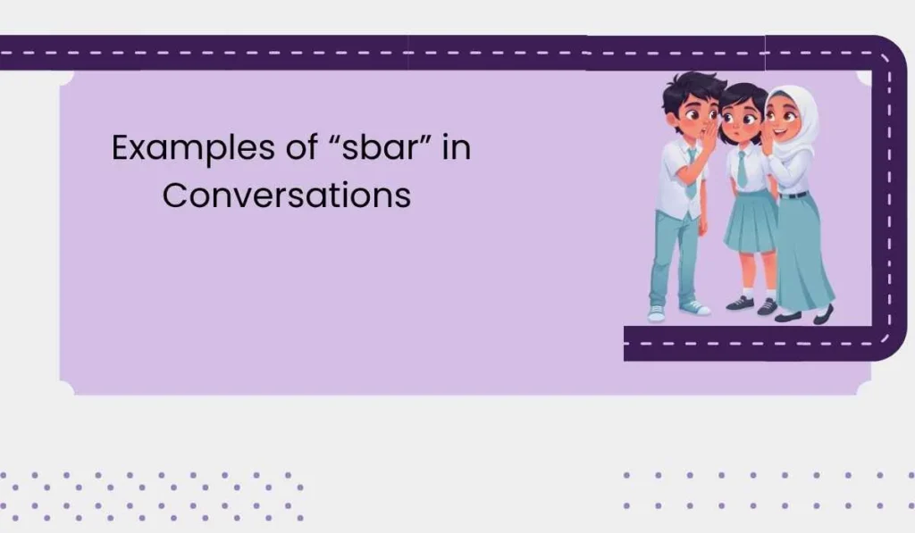 Examples of “sbar” in Conversations