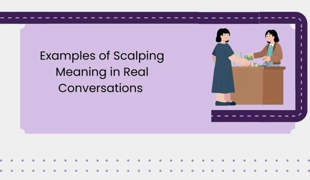 Examples of Scalping Meaning in Real Conversations 