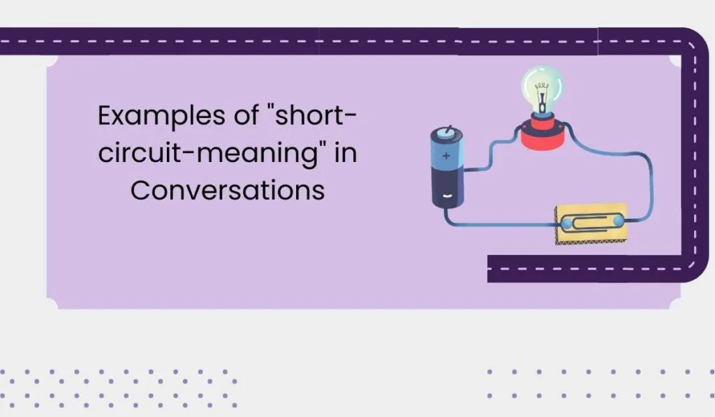 Examples of "short-circuit-meaning" in Conversations