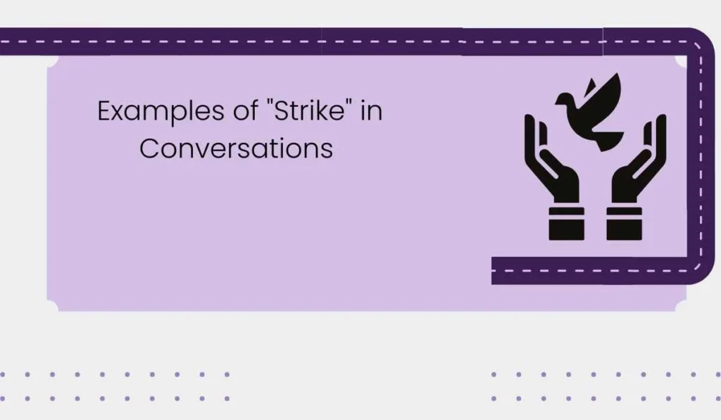Examples of "Strike" in Conversations