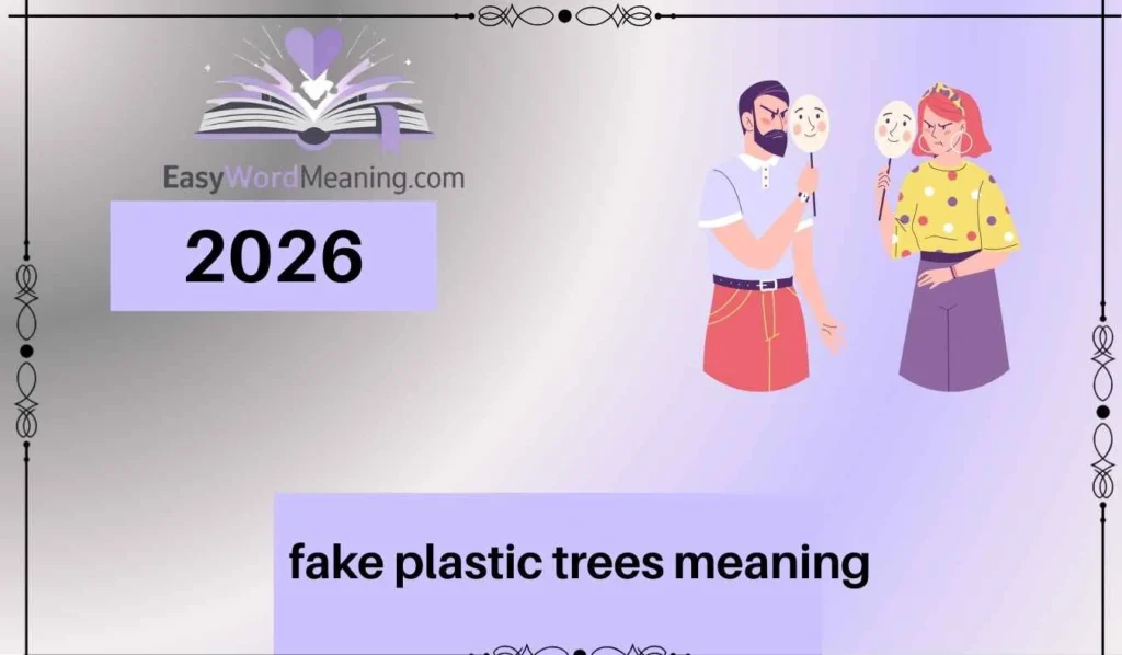fake plastic trees meaning