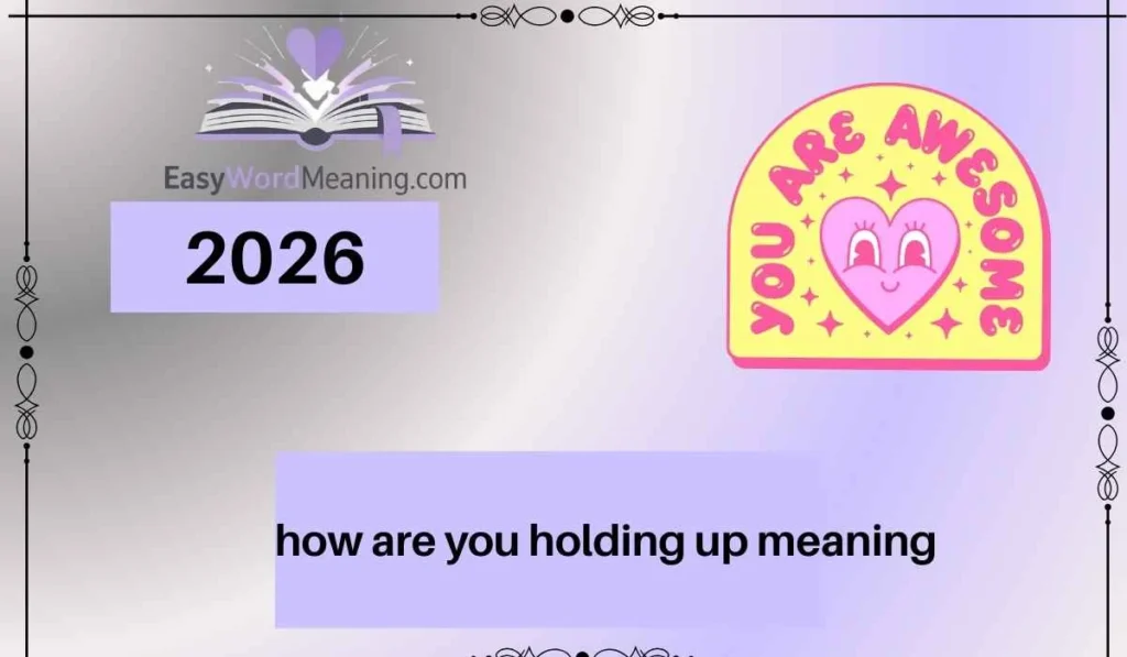 how are you holding up meaning