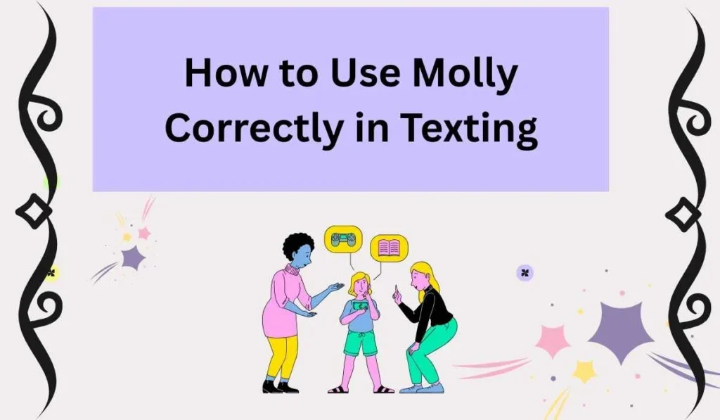 How to Use Molly Correctly in Texting