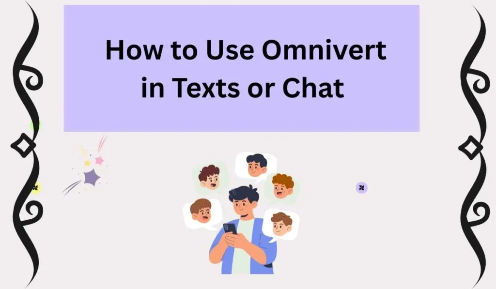 How to Use Omnivert in Texts or Chat 