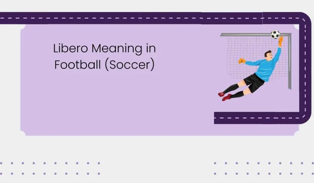 Libero Meaning in Football (Soccer)