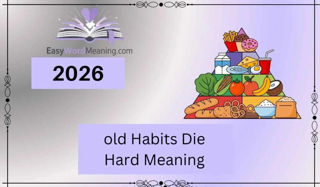 old Habits Die Hard Meaning