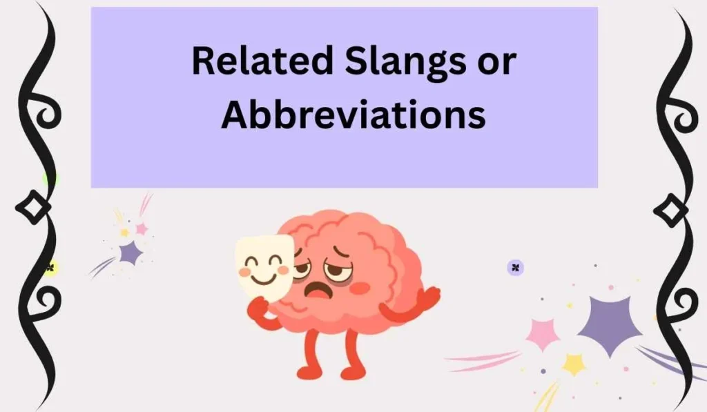 Related Slangs or Abbreviations