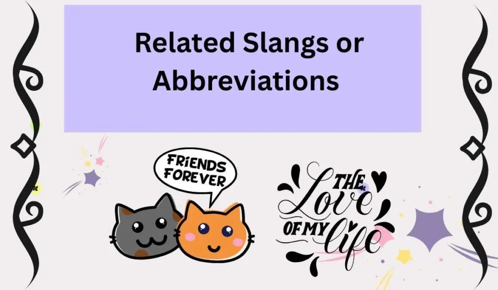 Related Slangs or Abbreviations