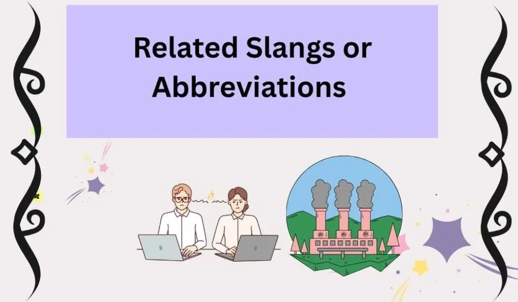 Related Slangs or Abbreviations