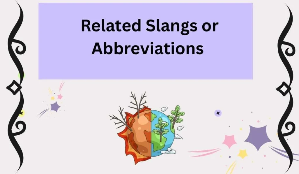 Related Slangs or Abbreviations