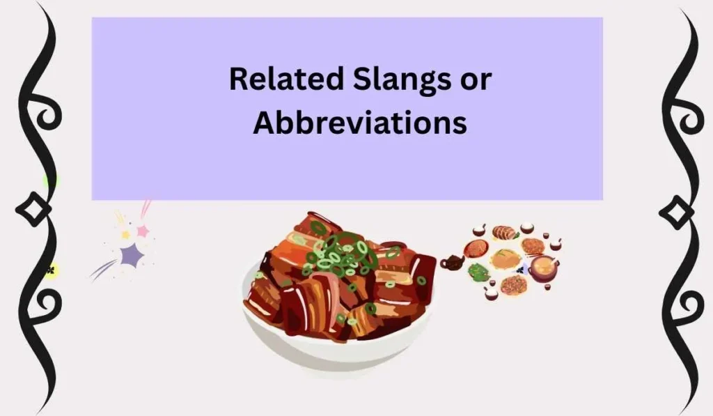 Related Slangs or Abbreviations