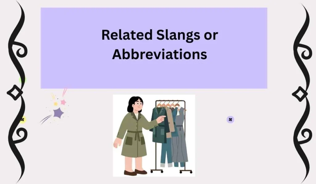 Related Slangs or Abbreviations