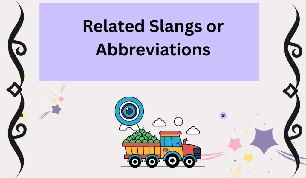 Related Slangs or Abbreviations