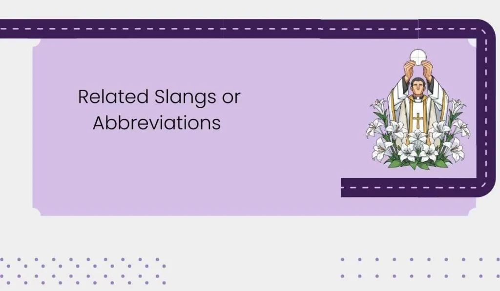 Related Slangs or Abbreviations