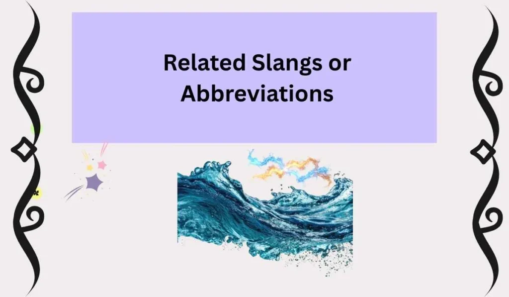 Related Slangs or Abbreviations