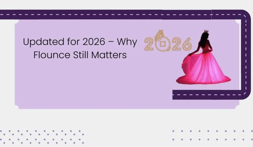 Updated for 2026 – Why Flounce Still Matters