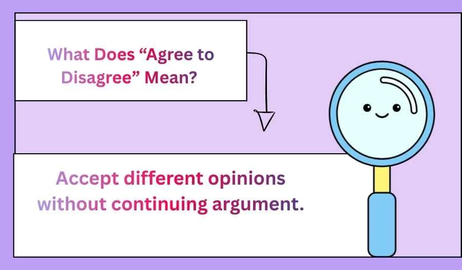 What Does “Agree to Disagree” Mean? 