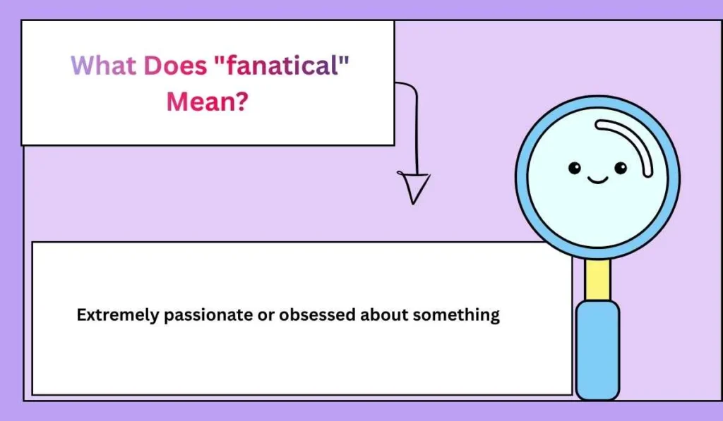 What Does "fanatical" Mean? 