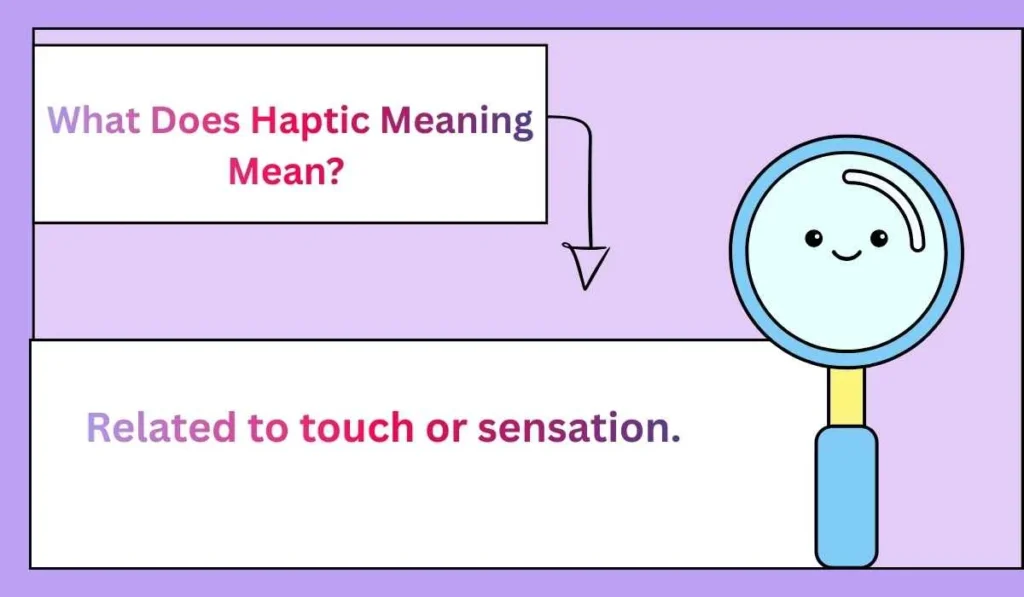 What Does Haptic Meaning Mean? 