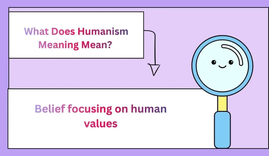 What Does Humanism Meaning Mean? 