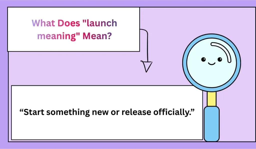 What Does "launch meaning" Mean? 
