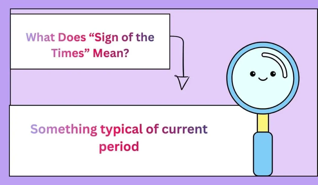 Examples of “Sign of the Times” in Conversations 
