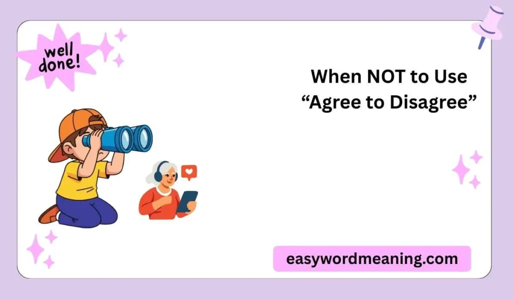 When NOT to Use “Agree to Disagree”