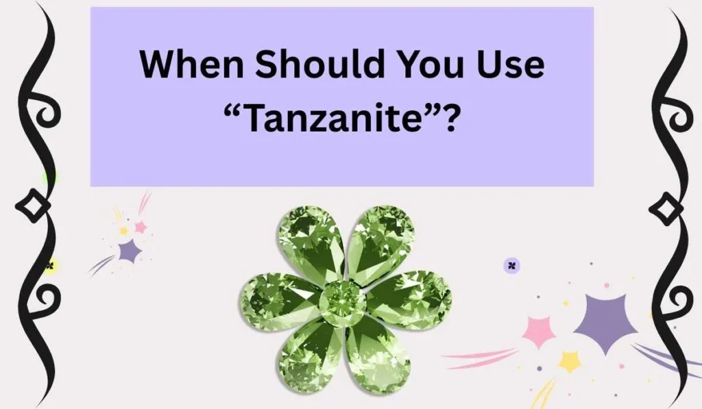 When Should You Use “Tanzanite”?