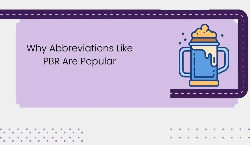 Why Abbreviations Like PBR Are Popular