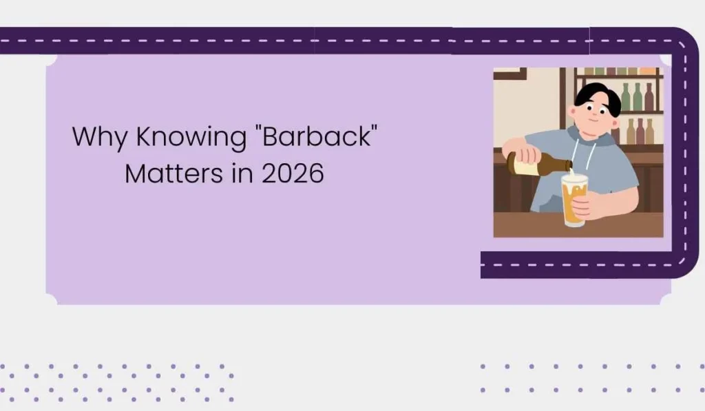 Why Knowing "Barback" Matters in 2026