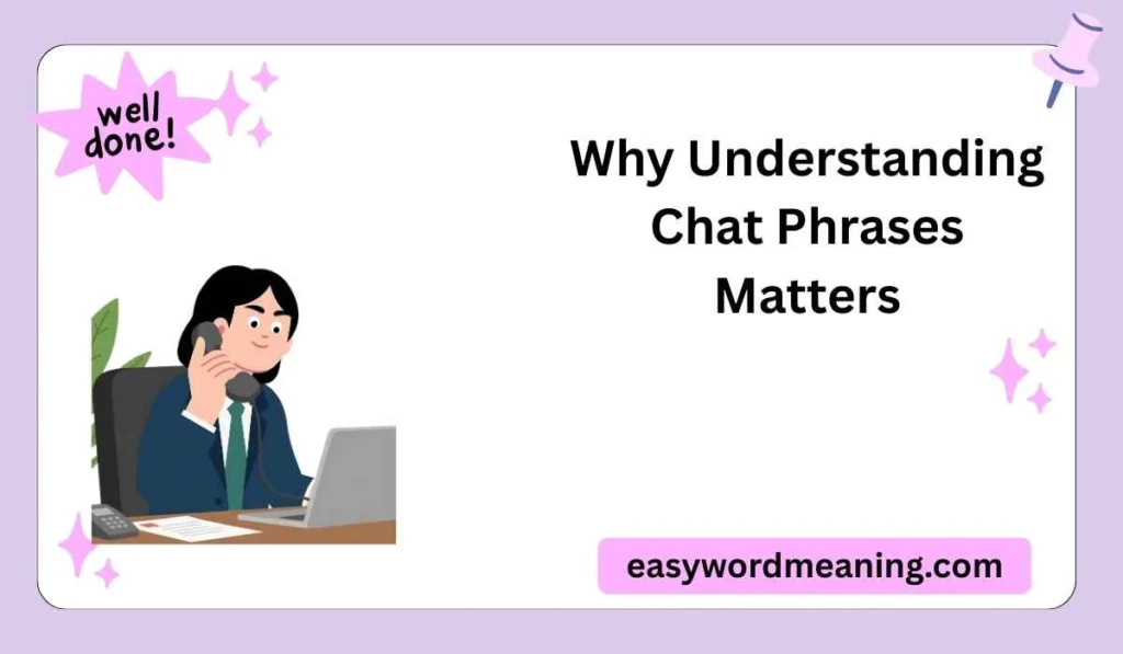 Why Understanding Chat Phrases Matters