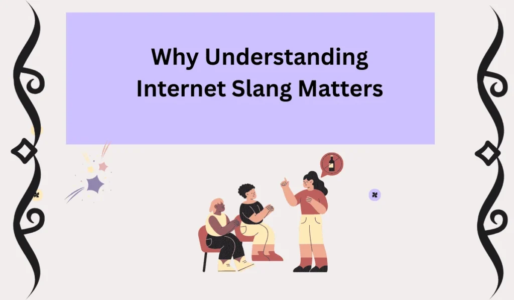 Why Understanding Internet Slang Matters