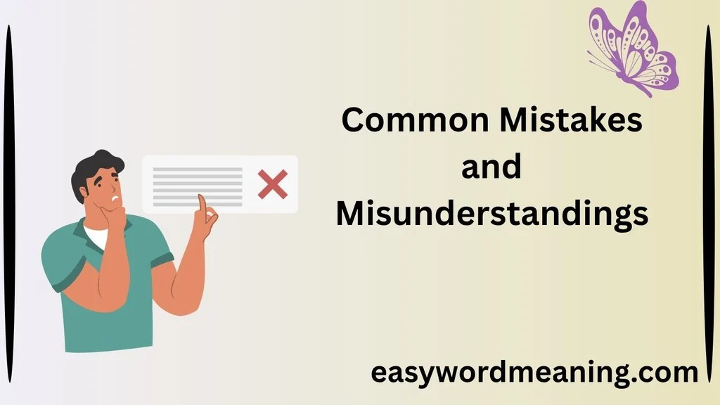 Common Mistakes and Misunderstandings