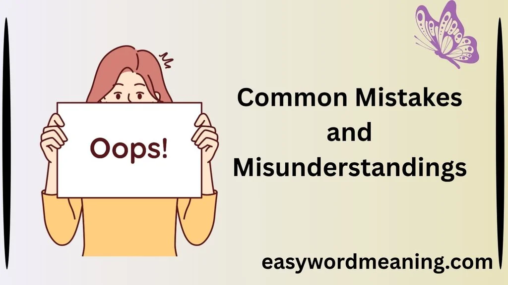 Common Mistakes and Misunderstandings

