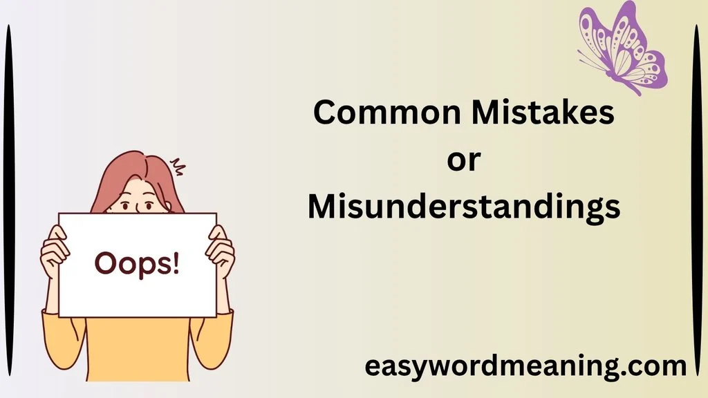 Common Mistakes or Misunderstandings